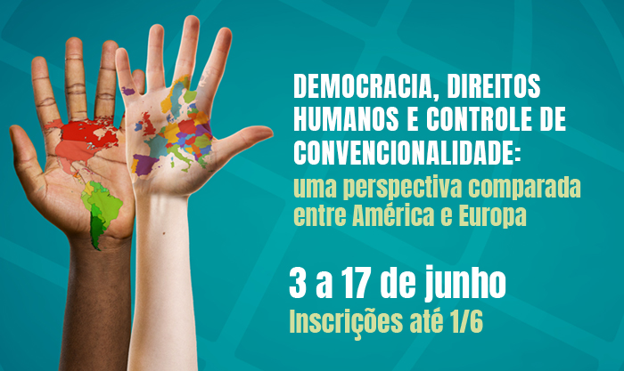 Democracia, Direitos Humanos e Controle de Convencionalidade: Uma Perspectiva Comparada entre América e Europa